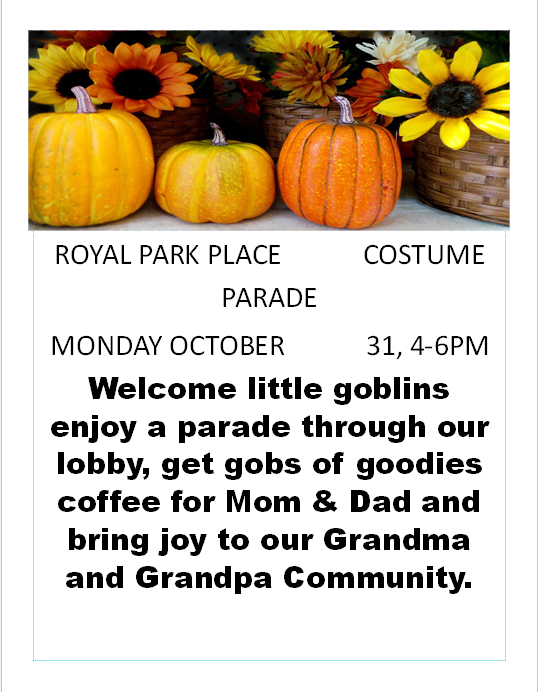Costume Parade October 31 Contact Royal Park Place with questions